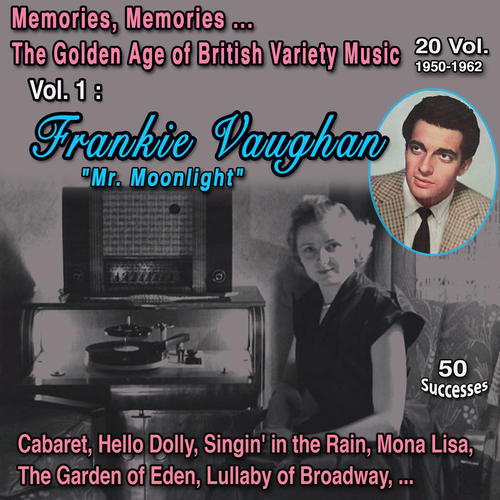 Memories, Memories... The Golden Age of British Variety Music 20 Vol. 1950-1962 Vol. 1 : Frankie Vaughan 