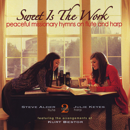 Sweet Is the Work: Peaceful Missionary Hymns On Flute and Harp