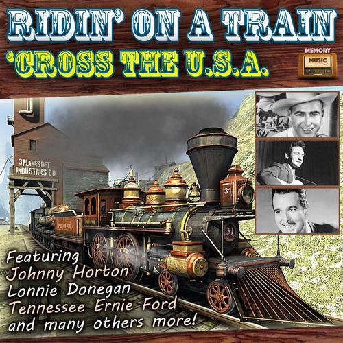 Ridin on a Train Cross the U.S.A.