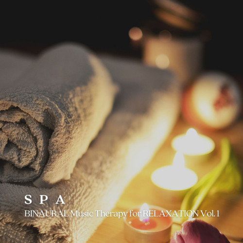 SPA: BINAURAL Music Therapy for RELAXATION Vol. 1