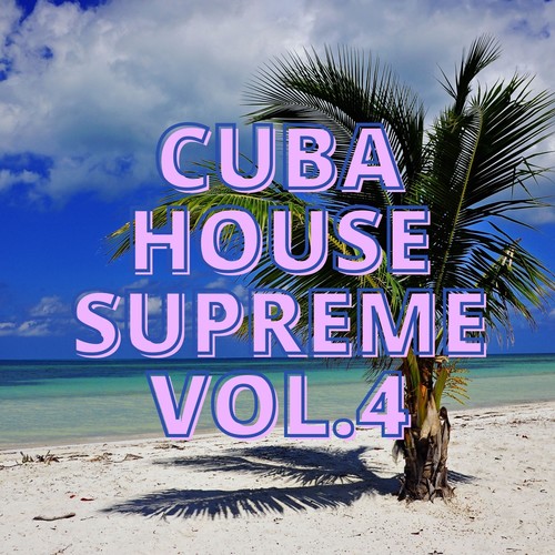 Cuba House Supreme Vol.4