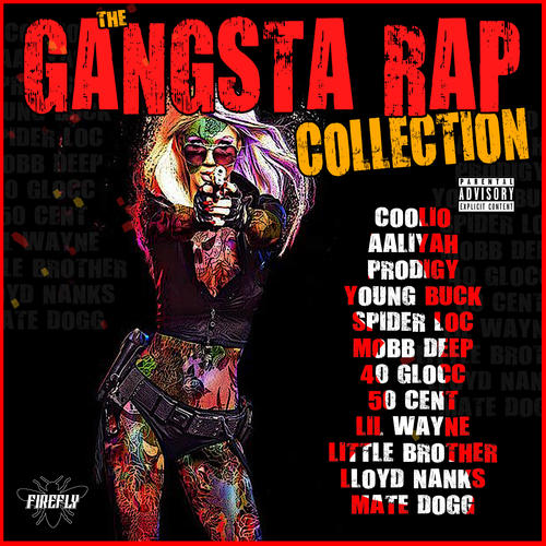 The Gangsta Rap Collection (Explicit)