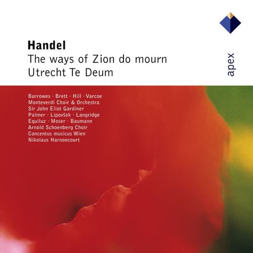 Handel : The Ways of Zion do Mourn & Te Deum, 'Utrecht' (-  Apex)