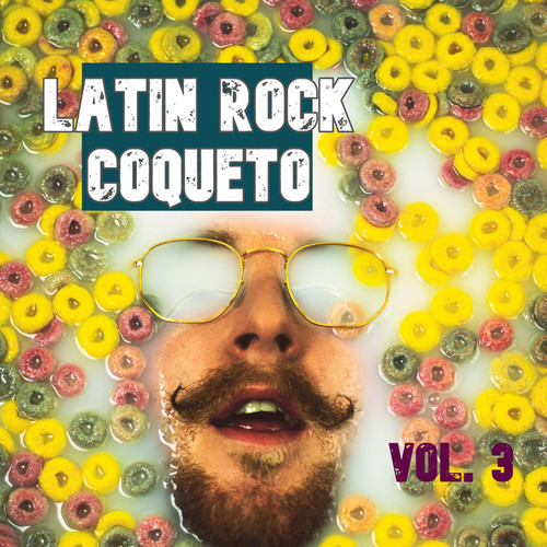 Latin Rock Coqueto Vol. 3 (Explicit)