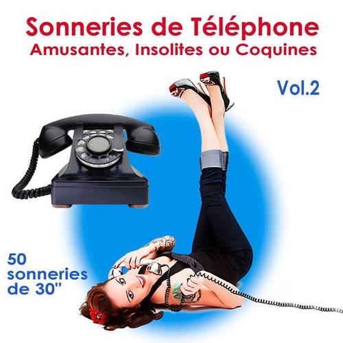 Sonneries de téléphone, amusantes, insolites ou coquines