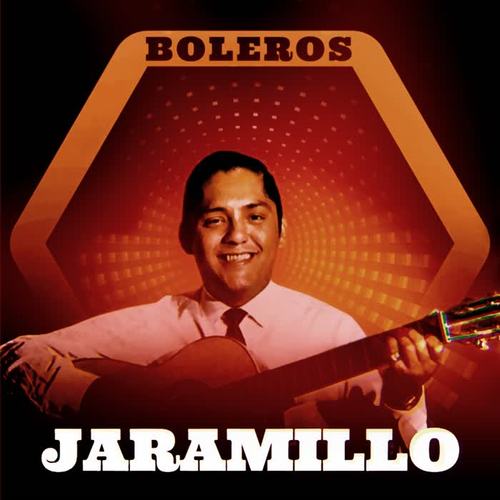 Boleros: Jaramillo