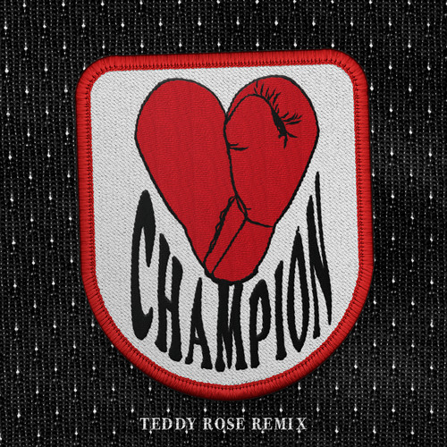 CHAMPION (Teddy Rose Remix)