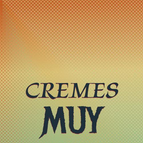 Cremes Muy