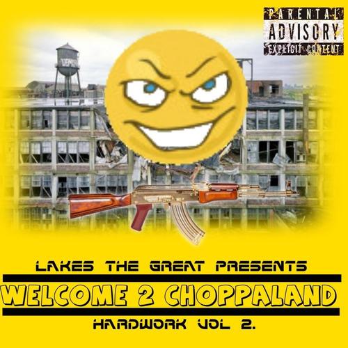 Welcome 2 Choppa Land (Hardwork Vol 2.) [Explicit]