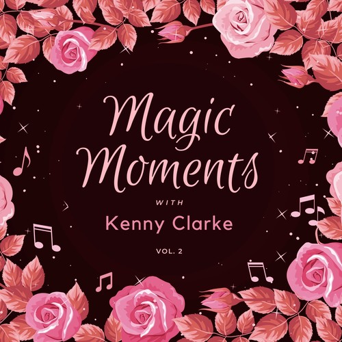 Magic Moments with Kenny Clarke, Vol. 2