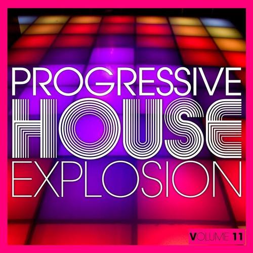 Progressive House Explosion, Vol. 11