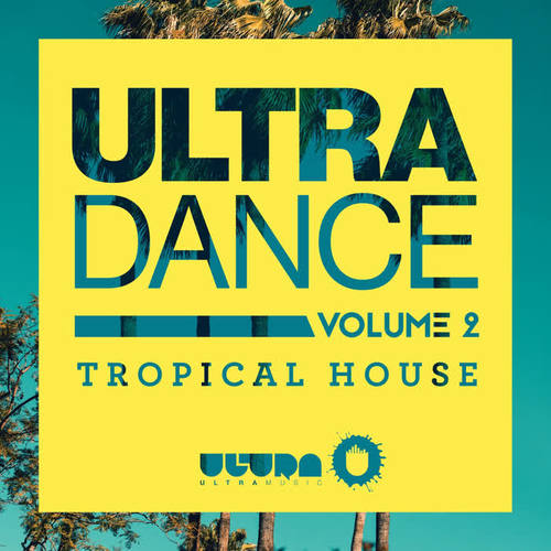 ULTRA DANCE VOL. 2 - Tropical House