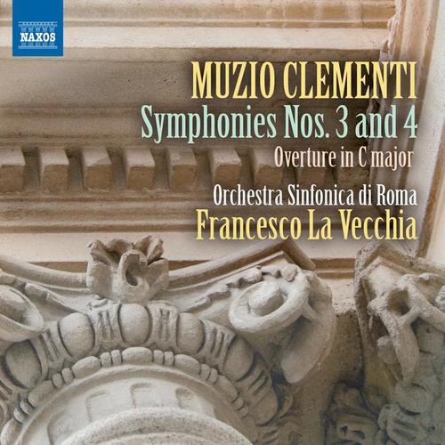 CLEMENTI, M.: Symphonies Nos. 3 and 4 / Overture in C Major (Rome Symphony Orchestra, La Vecchia)