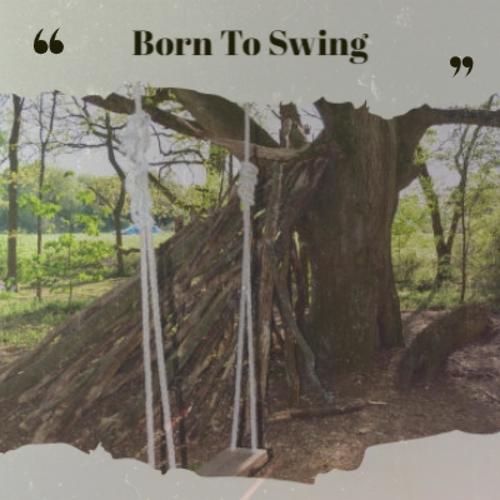 Born To Swing