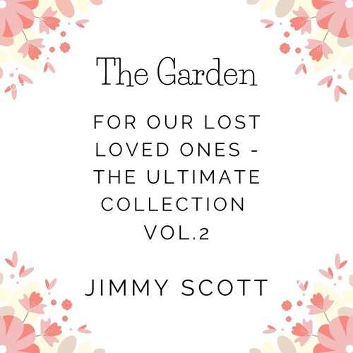 The Garden - For Our Lost Loved Ones - The Ultimate Collection, Vol. 2