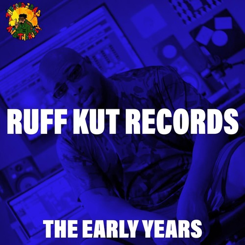 Ruff Kut the Early Years