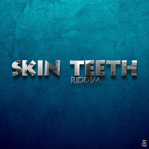 SKIN TEETH RIDDIM (Instrumental) [Explicit]