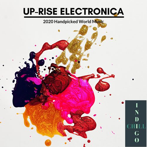 Up-rise Electronica - 2020 Handpicked World Music