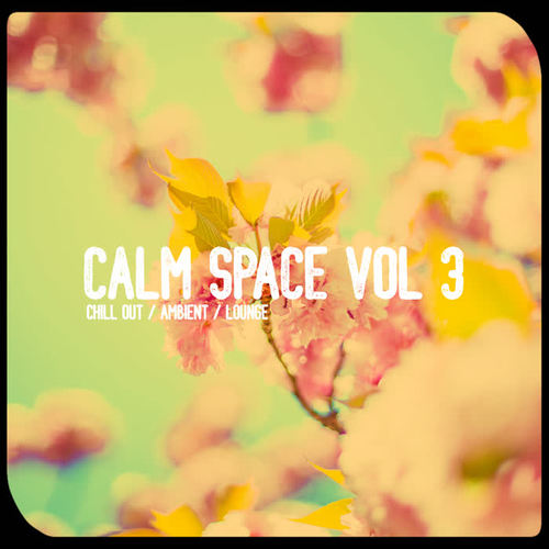 Calm Space, Vol. 3