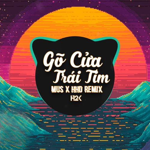 Gõ Cửa Trái Tim (MUS Remix)