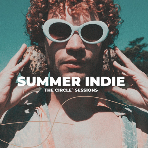 Summer Indie by the Circle Sessions (Explicit)