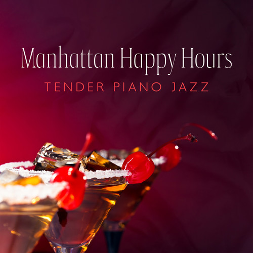 Manhattan Happy Hours: Tender Piano Jazz, Piano Music for Stress Relief, Manhattan Piano Jazz Coffeeshop Ambience