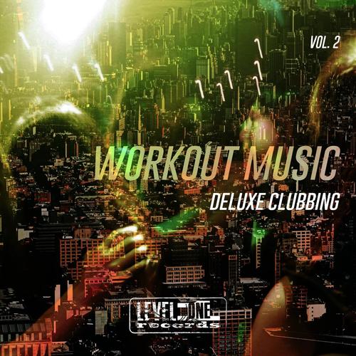 Workout Music, Vol. 2 (Deluxe Clubbing)