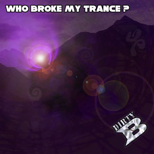 Who Broke My Trance?