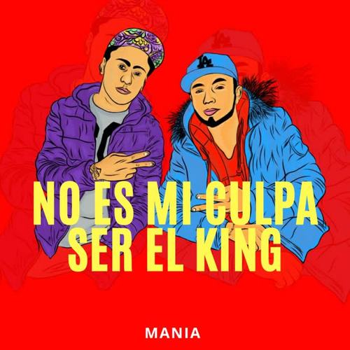 No Es Mi Culpa Ser El King (Explicit)