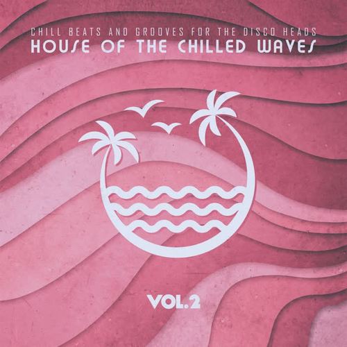 House of the Chilled Waves, Vol.2