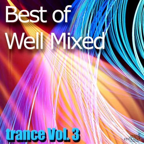 Best of Well Mixed - Trance Vol. 3