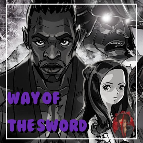 Way Of The Sword (Yasuke Rap) [Explicit]