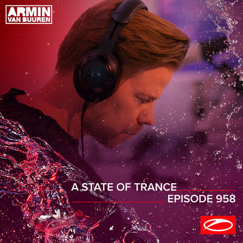 ASOT 958 - A State Of Trance Episode 958 (Including A State Of Trance Classics - Mix 002: Aly & Fila)