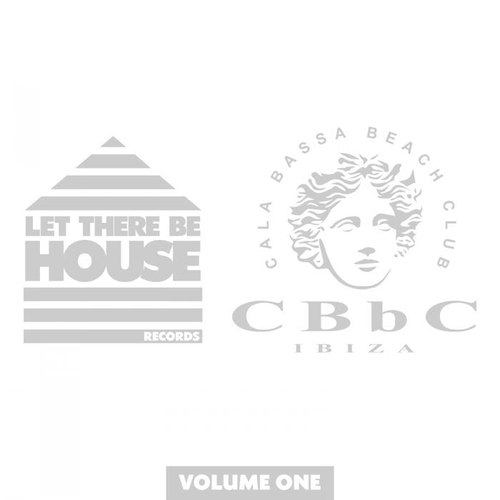 Let There Be House at CBbC Ibiza, Vol. 1