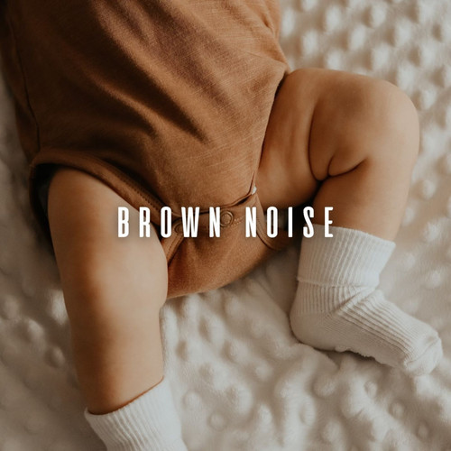 Brown Noise: Playful Tracks for Baby's Musical Journey