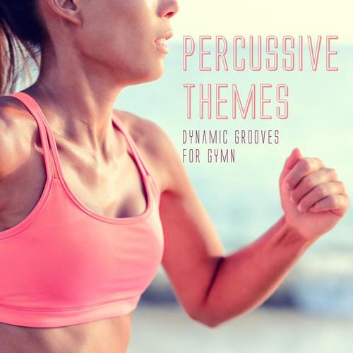 Percussive Themes: Dynamic Grooves for Gymn