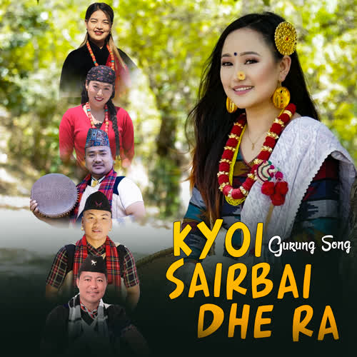 Kyoi Gurung Song Sairbai Dhera