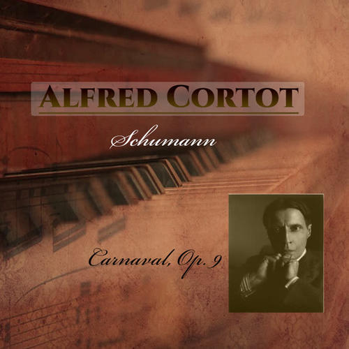 Alfred Cortot - Schumann, Carnaval, Op. 9