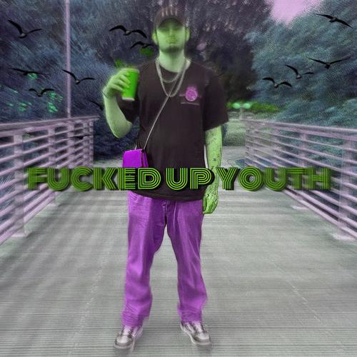 FUCKED UP YOUTH (Explicit)