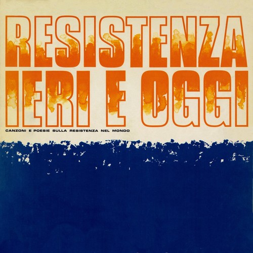 Resistenza Ieri e Oggi: Canzoni e Poesie sulla Resistenza nel Mondo