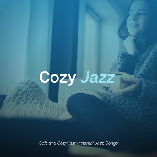 Soft and Cozy Instrumental Jazz Songs