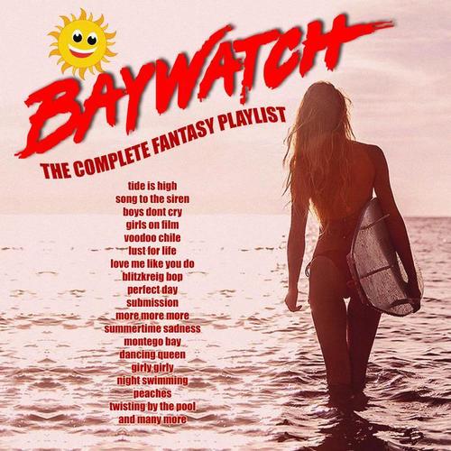 Baywatch - The Complete Fantasy Playlist