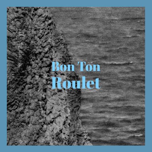 Bon Ton Roulet