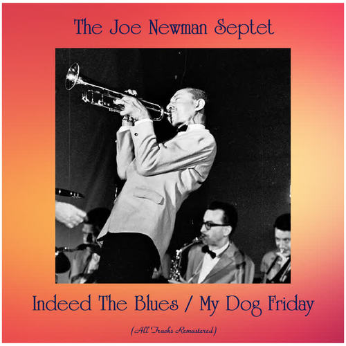 Indeed The Blues / My Dog Friday (All Tracks Remastered)