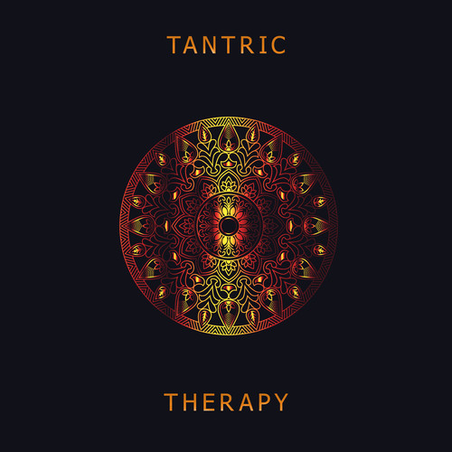 Tantric Therapy: Healing Background Music for Premature Ejaculation, Erectile Dysfunction, Anorgasmia