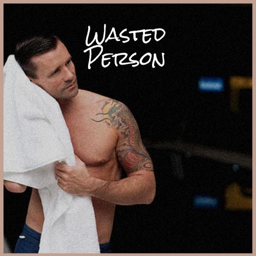 Wasted Person