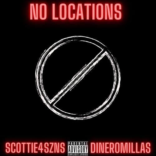 NO LOCATIONS (feat. Dinero Millas) [Explicit]