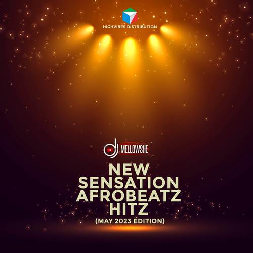 New Sensation Afrobeats Hitz (May 2023 Edition) (DJ Mix) [Explicit]