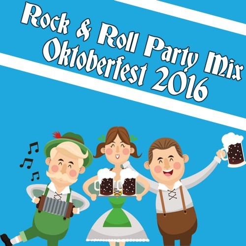 Rock & Roll Party Mix: Oktoberfest 2016