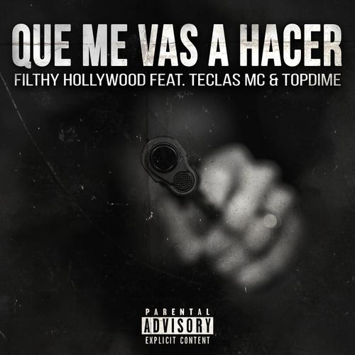 Que Me Vas Hacer (feat. Teclas Mc & Topdime) [Explicit]